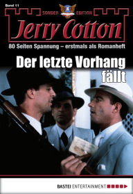 Title: Jerry Cotton Sonder-Edition - Folge 011: Der letzte Vorhang fällt, Author: Jerry Cotton