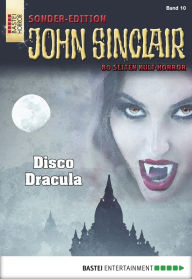 Title: John Sinclair Sonder-Edition 10: Disco Dracula, Author: Jason Dark