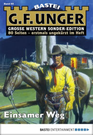 Title: G. F. Unger Sonder-Edition 69: Einsamer Weg, Author: G. F. Unger