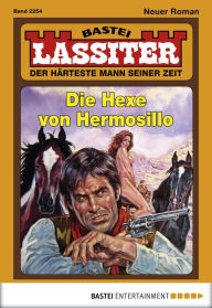 Title: Lassiter 2254: Die Hexe von Hermosillo, Author: Jack Slade