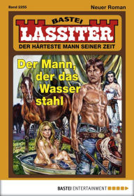 Title: Lassiter 2255: Der Mann, der das Wasser stahl, Author: Jack Slade