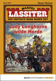 Title: Lassiter - Folge 2257: Lady Longhorns wilde Horde, Author: Jack Slade