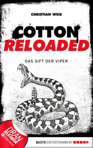 Title: Cotton Reloaded - 43: Das Gift der Viper, Author: Christian Weis