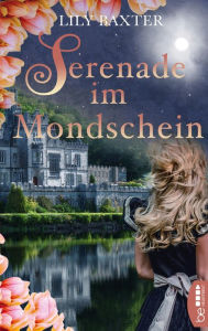 Title: Serenade im Mondschein, Author: Lily Baxter