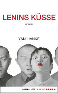 Title: Lenins Küsse (Lenin's Kisses), Author: Yan Lianke