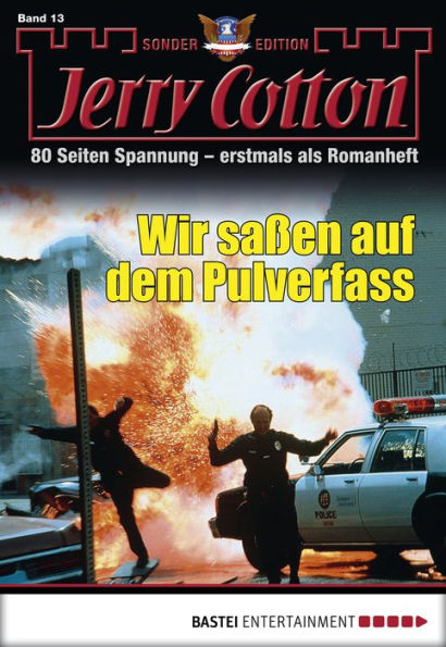 Jerry Cotton Sonder-Edition 13: Wir saßen auf dem Pulverfass