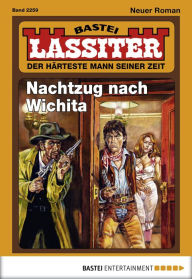 Title: Lassiter 2259: Nachtzug nach Wichita, Author: Jack Slade