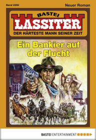 Title: Lassiter 2260: Ein Bankier auf der Flucht, Author: Jack Slade