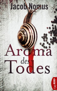 Title: Aroma des Todes, Author: Jacob Nomus