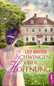 Title: Schwingen der Hoffnung, Author: Lily Baxter