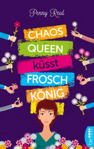 Title: Chaosqueen küsst Froschkönig, Author: Penny Reid