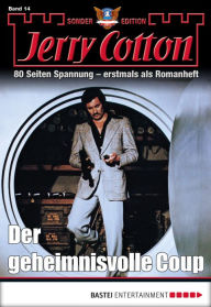 Title: Jerry Cotton Sonder-Edition - Folge 014: Der geheimnisvolle Coup, Author: Jerry Cotton