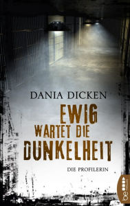 Title: Ewig wartet die Dunkelheit: Die Profilerin, Author: Richard Sowerby