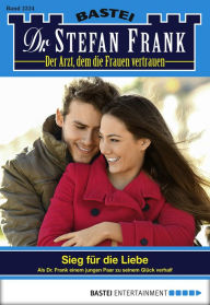 Title: Dr. Stefan Frank 2324: Sieg für die Liebe, Author: Stefan Frank