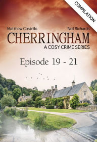 Title: Cherringham - Episode 19-21: A Cosy Crime Series Compilation, Author: Matthew Costello