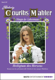 Title: Hedwig Courths-Mahler - Folge 107: Heiligtum des Herzens, Author: Hedwig Courths-Mahler