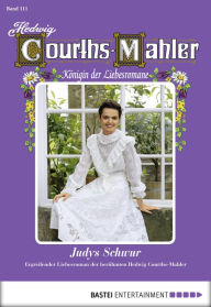 Title: Hedwig Courths-Mahler - Folge 111: Judys Schwur, Author: Hedwig Courths-Mahler