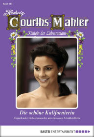 Title: Hedwig Courths-Mahler - Folge 113: Die schöne Kalifornierin, Author: Hedwig Courths-Mahler