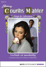 Title: Hedwig Courths-Mahler - Folge 114: Gerlinde ist unschuldig, Author: Hedwig Courths-Mahler