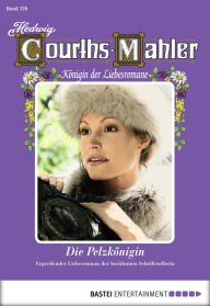 Title: Hedwig Courths-Mahler - Folge 126: Die Pelzkönigin, Author: Hedwig Courths-Mahler