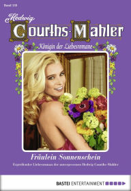 Title: Hedwig Courths-Mahler - Folge 130: Fräulein Sonnenschein, Author: Hedwig Courths-Mahler