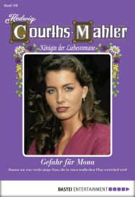 Title: Hedwig Courths-Mahler - Folge 138: Gefahr für Mona, Author: Hedwig Courths-Mahler