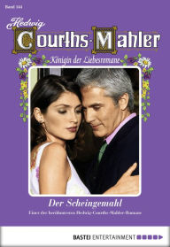 Title: Hedwig Courths-Mahler - Folge 144: Der Scheingemahl, Author: Hedwig Courths-Mahler