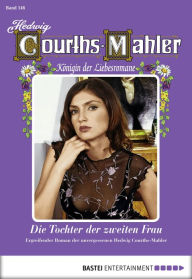 Title: Hedwig Courths-Mahler - Folge 146: Die Tochter der zweiten Frau, Author: Hedwig Courths-Mahler