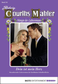 Title: Hedwig Courths-Mahler - Folge 155: Dein ist mein Herz, Author: Hedwig Courths-Mahler