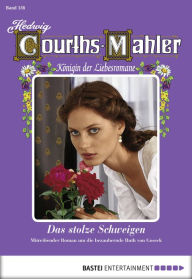 Title: Hedwig Courths-Mahler - Folge 156: Das stolze Schweigen, Author: Hedwig Courths-Mahler