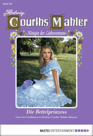 Title: Hedwig Courths-Mahler - Folge 162: Die Bettelprinzess, Author: Hedwig Courths-Mahler