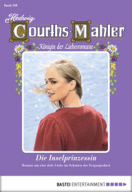 Title: Hedwig Courths-Mahler - Folge 168: Die Inselprinzessin, Author: Hedwig Courths-Mahler