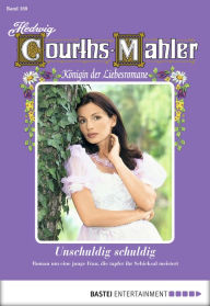 Title: Hedwig Courths-Mahler - Folge 169: Unschuldig Schuldig, Author: Hedwig Courths-Mahler