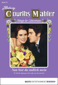 Title: Hedwig Courths-Mahler - Folge 171: Nun bist du endlich mein - 2. Teil, Author: Hedwig Courths-Mahler