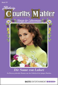 Title: Hedwig Courths-Mahler - Folge 177: Die Sonne von Lahori, Author: Hedwig Courths-Mahler