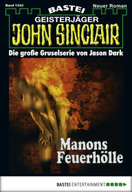Title: John Sinclair 1343: Manons Feuerhölle (1. Teil), Author: Jason Dark