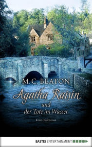 Title: Agatha Raisin und der Tote im Wasser: Kriminalroman, Author: M. C. Beaton