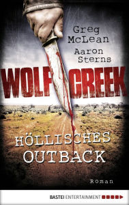 Title: Wolf Creek - Höllisches Outback: Roman, Author: Greg McLean