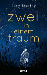 Title: Zwei in einem Traum, Author: Lucy Keating