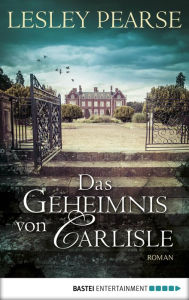 Title: Das Geheimnis von Carlisle: Roman, Author: Lesley Pearse