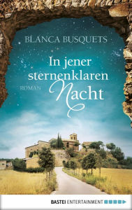 Title: In jener sternenklaren Nacht: Roman, Author: Blanca Busquets