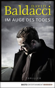 Title: Im Auge des Todes: Thriller, Author: David Baldacci