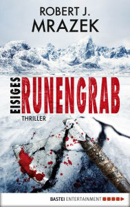 Title: Eisiges Runengrab: Thriller, Author: Robert Mrazek