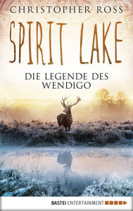 Title: Spirit Lake: Die Legende des Wendigo, Author: Christopher Ross
