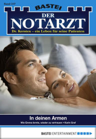 Title: Der Notarzt 257: In deinen Armen, Author: Karin Graf