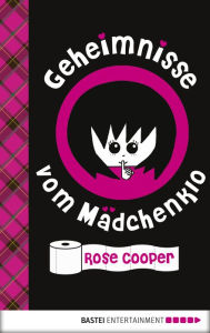 Title: Geheimnisse vom Mädchenklo, Author: Rose Cooper