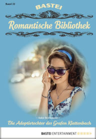 Title: Romantische Bibliothek - Folge 22: Die Adoptivtochter des Grafen Klattenbach, Author: Anke Brinkmann