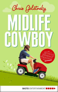 Title: Midlife-Cowboy, Author: Chris Geletneky