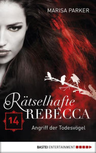 Title: Rätselhafte Rebecca 14: Angriff der Todesvögel, Author: James W Abert