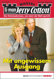 Title: Jerry Cotton 3054: Mit ungewissem Ausgang, Author: Jerry Cotton